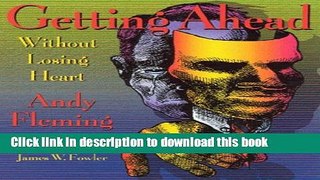 Download Getting Ahead Without Losing Heart E-Book Free