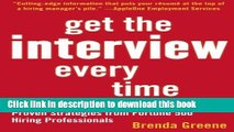 Read Get the Interview Every Time: Proven Resume and Cover Letter Strategies from Fortune 500