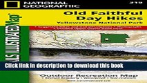Read Old Faithful Day Hikes: Yellowstone National Park (National Geographic Trails Illustrated