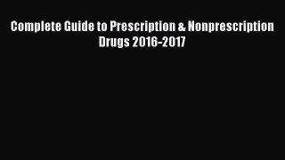 Download Complete Guide to Prescription & Nonprescription Drugs 2016-2017 Ebook Free