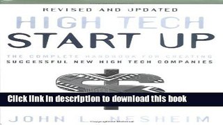 Read High Tech Start Up, Revised and Updated: The Complete Handbook For Creating Successful New