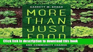 Read More Than Just Food: Food Justice and Community Change (California Studies in Food and