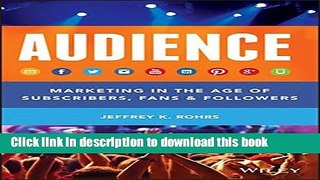 Read Audience: Marketing in the Age of Subscribers, Fans and Followers  Ebook Free