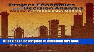 Read Project Economics and Decision Analysis, Volume 2: Probabilistic Models  Ebook Free