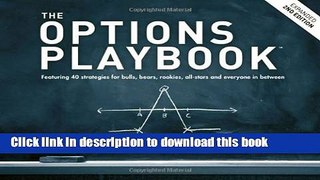 Read The Options Playbook, Expanded 2nd Edition: Featuring 40 strategies for bulls, bears,