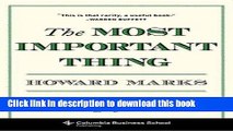 Read The Most Important Thing: Uncommon Sense for the Thoughtful Investor (Columbia Business