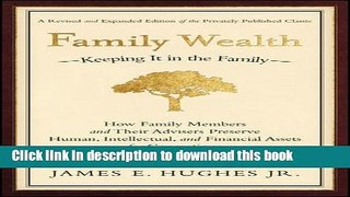 Read Family Wealth--Keeping It in the Family: How Family Members and Their Advisers Preserve