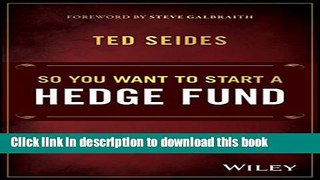 Read So You Want to Start a Hedge Fund: Lessons for Managers and Allocators  PDF Online