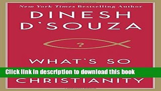 Read What s So Great About Christianity  Ebook Free