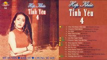 Album Hợp Khúc Tình Yêu 4 | Mỹ Huyền, Chung Tử Lưu, Khả Tú | Album xưa