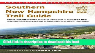 Read Southern New Hampshire Trail Guide: AMC s Comprehensive Guide to Hiking Trails, Featuring
