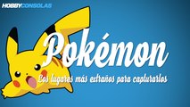 Lugares más raros en los que encontrar Pokémon- topvideos