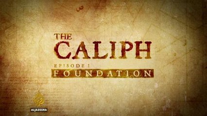 The Caliph - Part 1: Foundation - Featured Documentary
