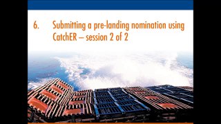 6. Submitting a Pre-Landing Nomination using CatchER -- Session 2 of 2