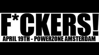 F*ckers the circus @ powerzone amsterdam 19-04-07