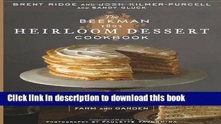 Read The Beekman 1802 Heirloom Dessert Cookbook: 100 Delicious Heritage Recipes from the Farm and