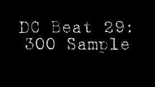Hip Hop Instrumental: DC Beat 29: 300 Sample (OLD)