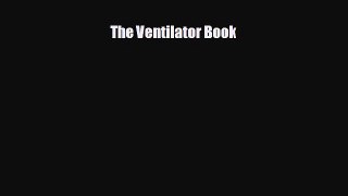Download The Ventilator Book Ebook Free