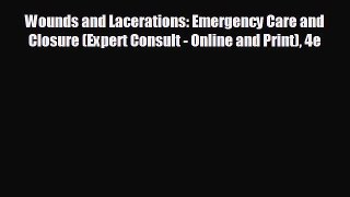 Read Wounds and Lacerations: Emergency Care and Closure (Expert Consult - Online and Print)