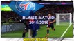 BLAISE MATUIDI _ PSG _ Goals, Skills, Assists _ 2015_2016  (HD)