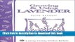 Read Growing   Using Lavender: Storey s Country Wisdom Bulletin A-155 (Storey Publishing Bulletin,