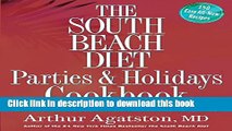 Download The South Beach Diet Parties and Holidays Cookbook:Â Healthy Recipes for Entertaining