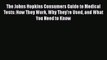 Read The Johns Hopkins Consumers Guide to Medical Tests: How They Work Why They're Used and