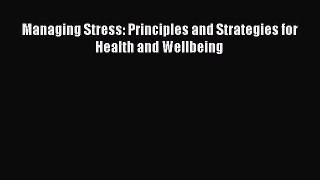 Read Managing Stress: Principles and Strategies for Health and Wellbeing Ebook Free