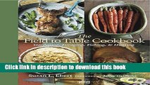 Read The Field to Table Cookbook: Gardening, Foraging, Fishing,   Hunting  Ebook Free