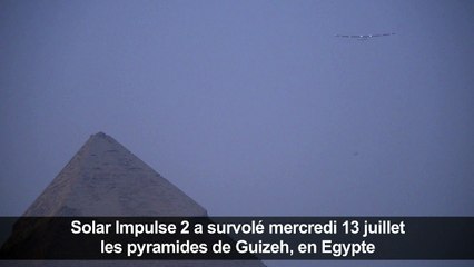 Solar Impulse 2 survole les pyramides d'Egypte