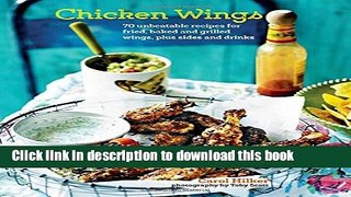 Read Chicken Wings: 70 unbeatable recipes for fried, baked and grilled wings plus sides and