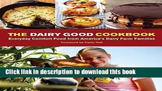 Read The Dairy Good Cookbook: Everyday Comfort Food from America s Dairy Farm Families  Ebook Free