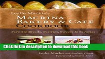 Read Leslie Mackie s Macrina Bakery and CafÃ© Cookbook: Favorite Breads, Pastries, Sweets and
