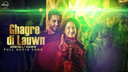 Ghagre Di Lauwn ( Full Audio Song ) _ Jassi Gill & Kaur B _ Punjabi Song Collection _ Speed Records