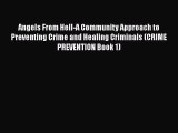 Read Angels From Hell-A Community Approach to Preventing Crime and Healing Criminals (CRIME