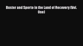 Read Buster and Sporto in the Land of Recovery (Vol. One) Ebook Free
