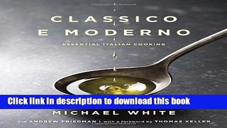 Read Classico e Moderno: Essential Italian Cooking  Ebook Free