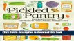 Read The Pickled Pantry: From Apples to Zucchini, 150 Recipes for Pickles, Relishes, Chutneys