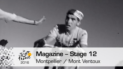Magazine - Stage 12 (Montpellier / Mont Ventoux) - Tour de France 2016