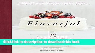 Read Flavorful: 150 Irresistible Desserts in All-Time Favorite Flavors  Ebook Free