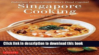 Read Singapore Cooking: Fabulous Recipes from Asia s Food Capital [Singapore Cookbook, 111