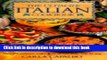 Read The Ultimate Italian Cookbook: Over 200 Authentic Recipes from All over Italy, Illustrated