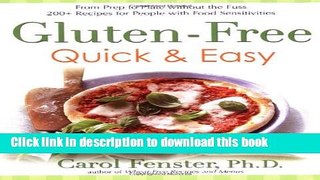 Read Gluten-Free Quick   Easy: From Prep to Plate Without the Fuss - 200+ Recipes for People with