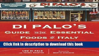 Read Di Palo s Guide to the Essential Foods of Italy: 100 Years of Wisdom and Stories from Behind