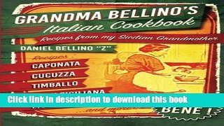 Read Grandma Bellino s Italian Cookbook: Recipes From My Sicilian Grandmother  PDF Free