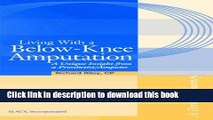 Read Living with a Below-Knee Amputation: A Unique Insight from a Prosthetist/Amputee  Ebook Free