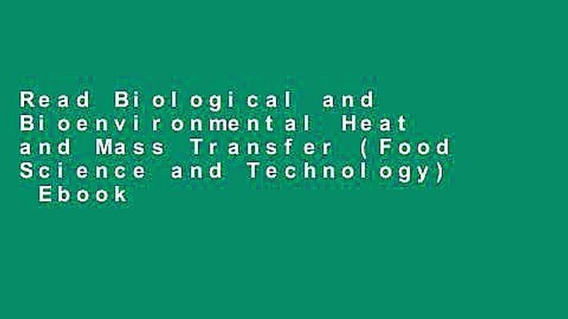 Read Biological and Bioenvironmental Heat and Mass Transfer (Food Science and Technology) Ebook