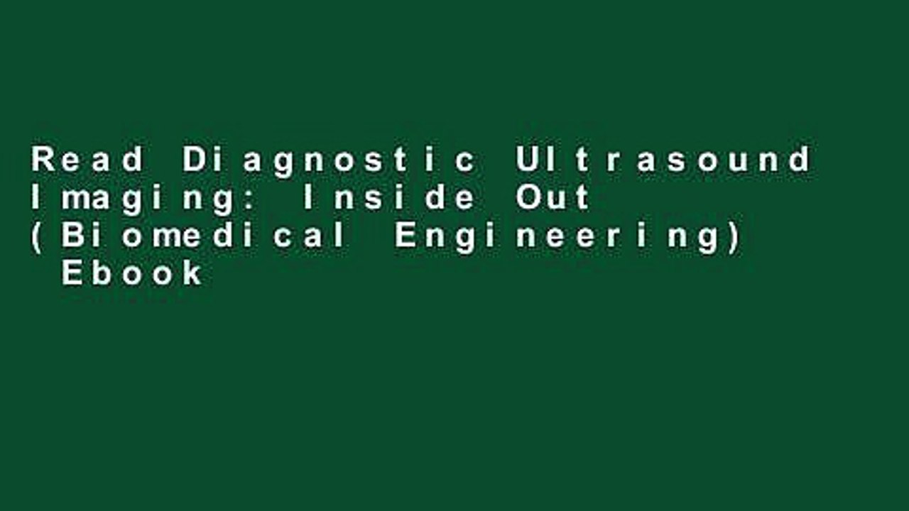 Read Diagnostic Ultrasound Imaging: Inside Out (Biomedical Engineering)  Ebook Free