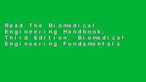 Read The Biomedical Engineering Handbook, Third Edition: Biomedical Engineering Fundamentals