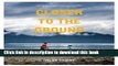 Read Closer to the Ground: An Outdoor Family s Year on the Water, In the Woods and at the Table